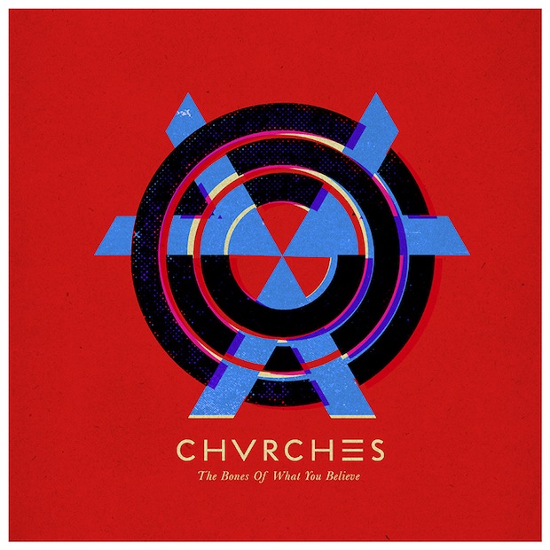 CHVRCHES – The Bones Of What You Believe