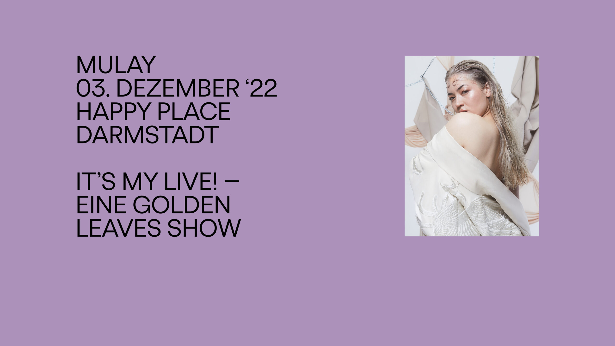 MULAY – It’s My Live! – Eine Golden Leaves Show
