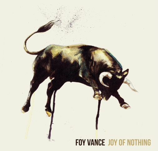 FOY VANCE – Joy Of Nothing