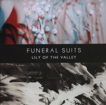 FUNERAL SUITS – Lily Of The Valley