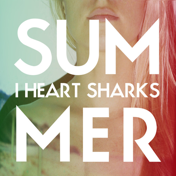 I HEART SHARKS – Summer