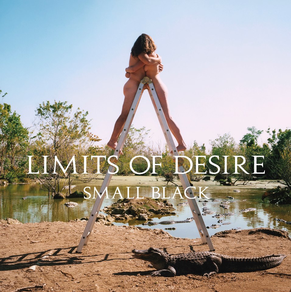 SMALL BLACK – Limits Of Desire